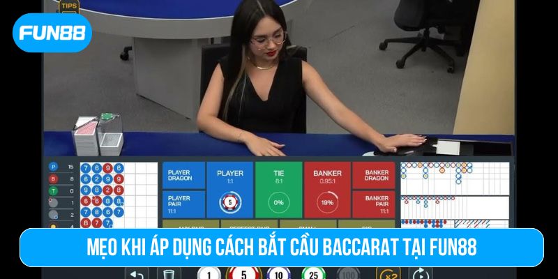 Áp dụng cách bắt cầu baccarat linh hoạt và thông minh