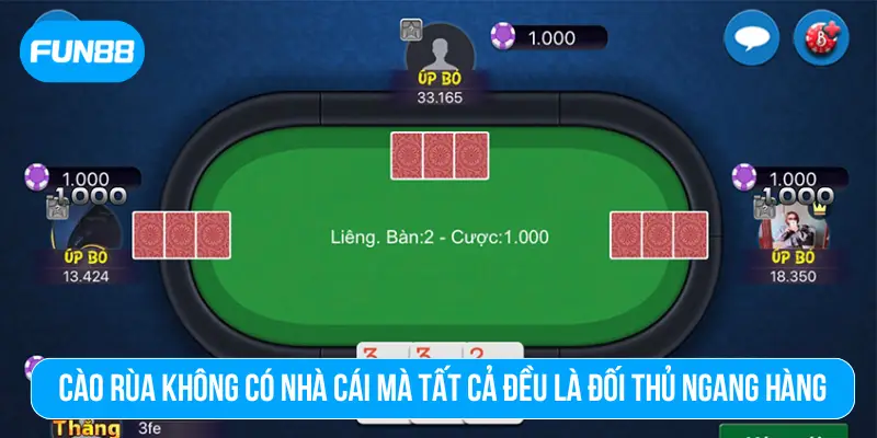 Cào rùa không có nhà cái mà tất cả đều là đối thủ ngang hàng