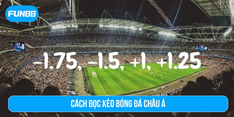 Cách đọc kèo bóng đá châu Á thường phức tạp nhất