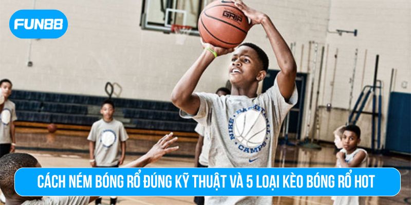 cách ném bóng rổ