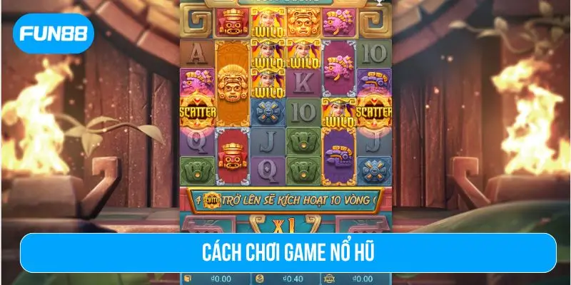 Cách chơi nổ hũ cho newbie