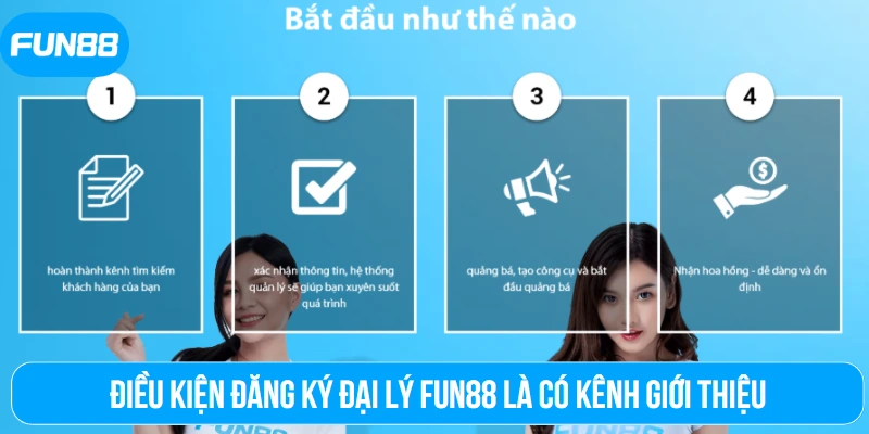 Điều kiện đăng ký đại lý Fun88 là có kênh giới thiệu
