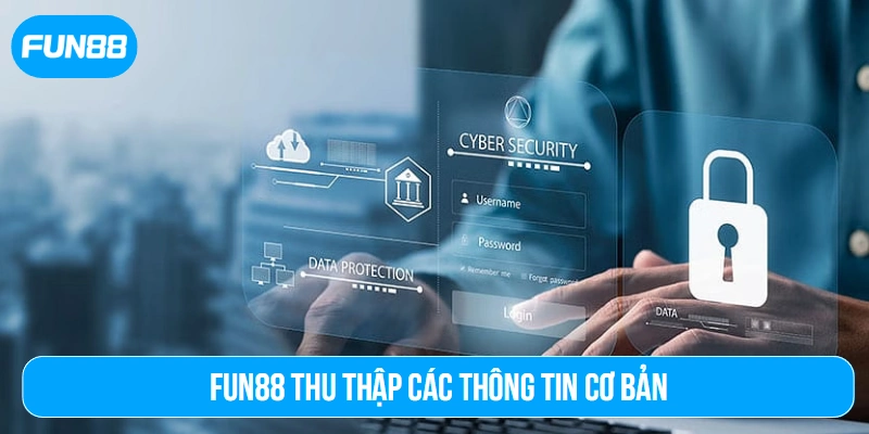 Fun88 thu thập các thông tin cơ bản
