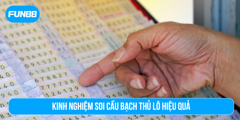 Kinh nghiệm soi cầu bạch thủ lô hiệu quả