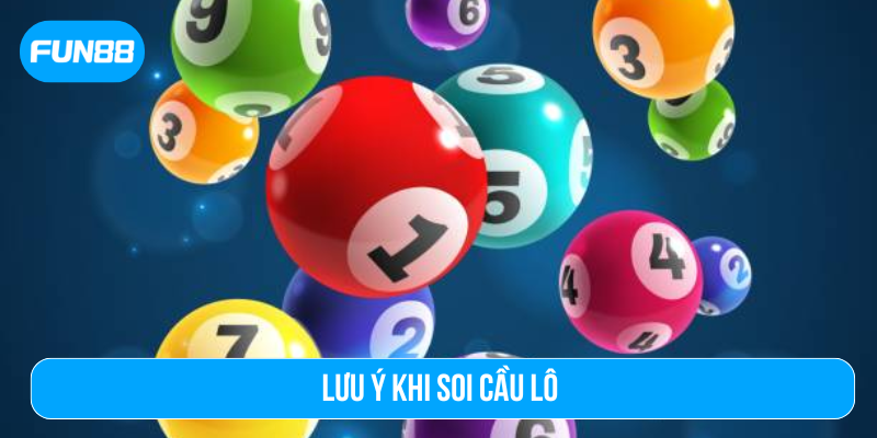 Lưu ý khi soi cầu lô