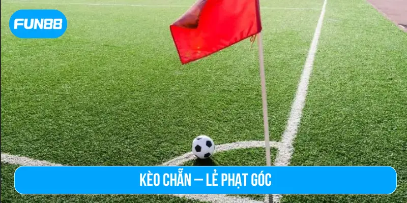 Kèo chẵn – lẻ phạt góc