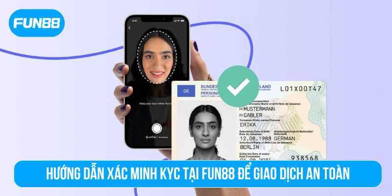 Quy trình xác minh KYC tại Fun88 đảm bảo an toàn tài khoản