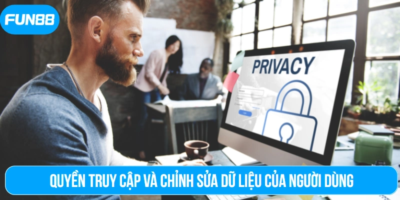Quyền truy cập và chỉnh sửa dữ liệu của người dùng