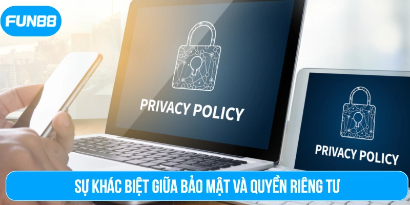 Sự khác biệt giữa bảo mật và quyền riêng tư