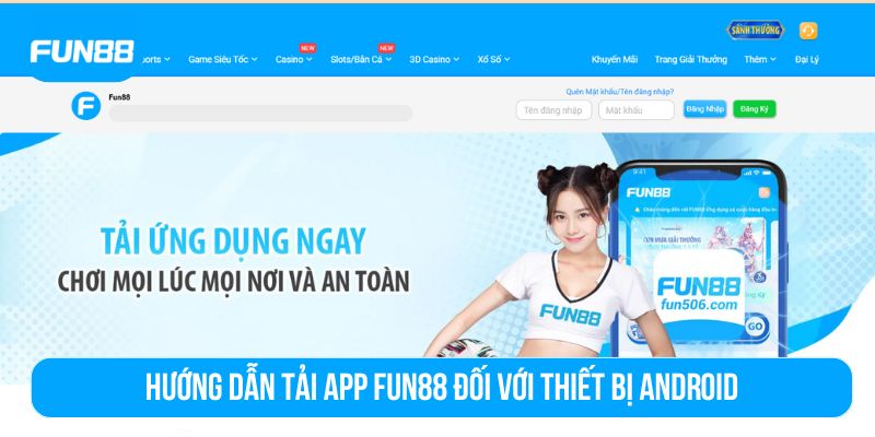 Tải app Fun88 trên Android không quá phức tạp