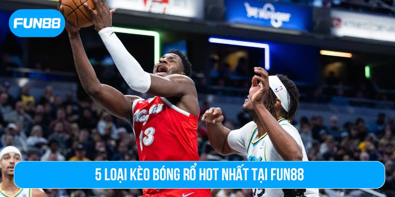Tùy vào khẩu vị để chọn hình thức kèo bóng rổ phù hợp