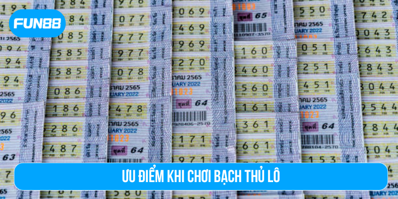 Ưu điểm khi chơi bạch thủ lô