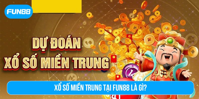 Xổ số miền Trung là hình thức giải trí được yêu thích